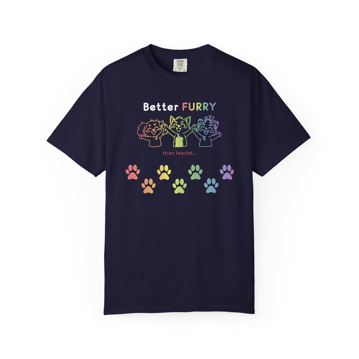 Better Furry Than Fascist... T-Shirt